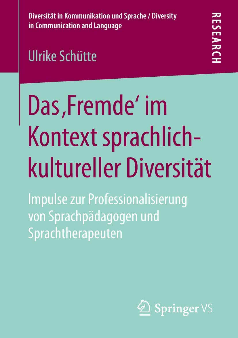 Das ‚Fremde‘ im Kontext sprachlich-kultureller Diversität: Impulse zur Professionalisierung von Sprachpädagogen und Sprachtherapeuten (Diversität in ... / Diversity in Communication and Language) Study Guides