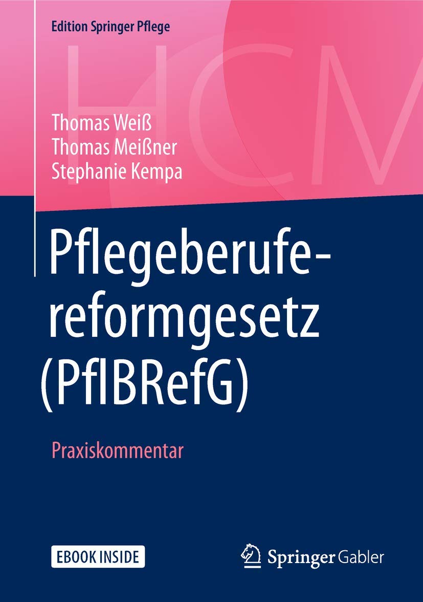 Pflegeberufereformgesetz (PflBRefG): Praxiskommentar (Edition Springer Pflege) Medicine