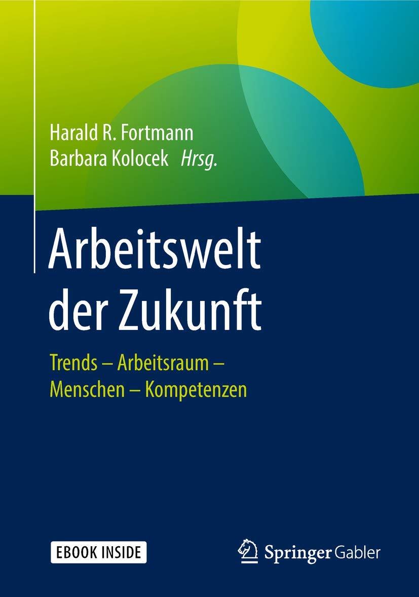 Arbeitswelt der Zukunft: Trends – Arbeitsraum – Menschen – Kompetenzen Law