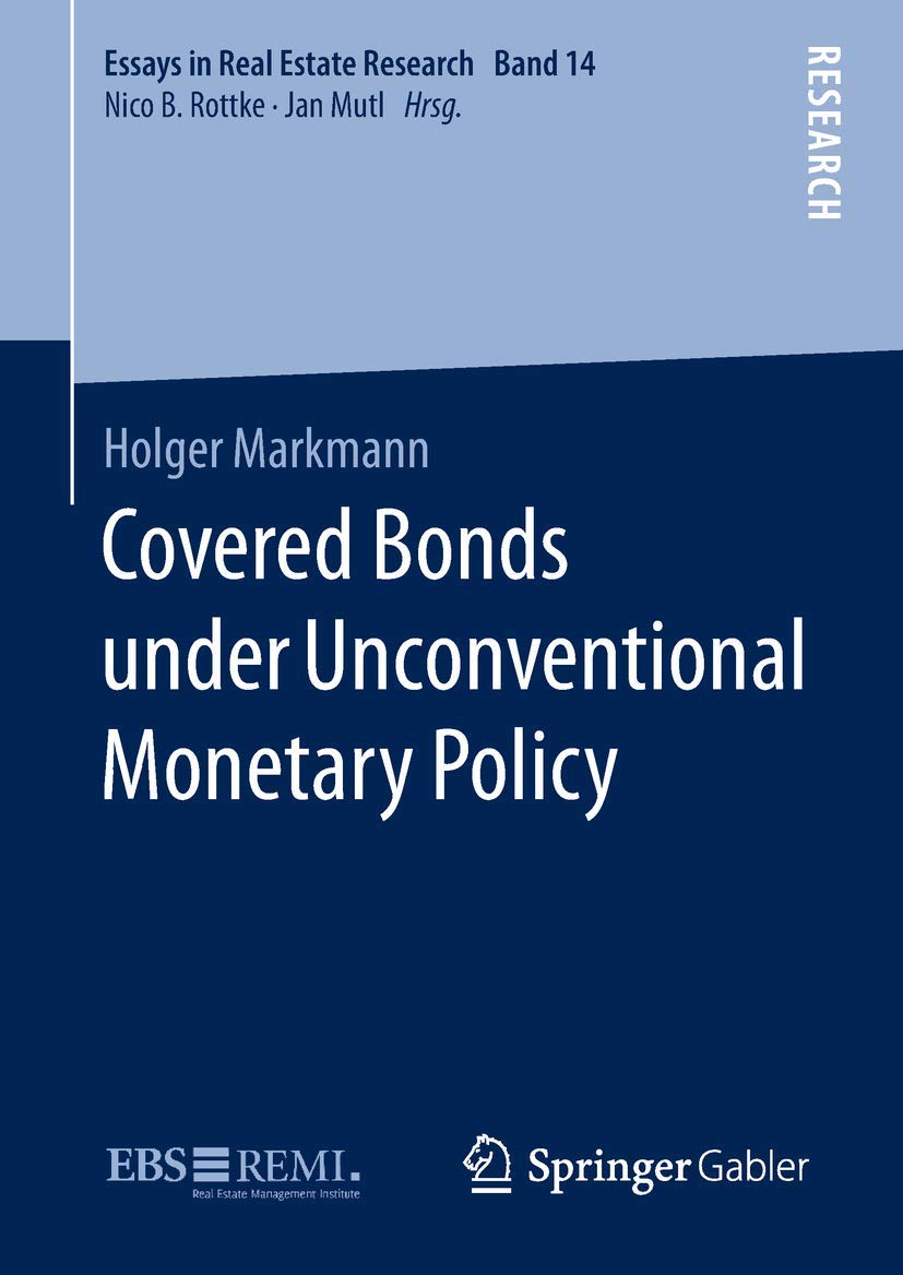 Covered Bonds under Unconventional Monetary Policy (Essays in Real Estate Research, 14, Band 14) Law