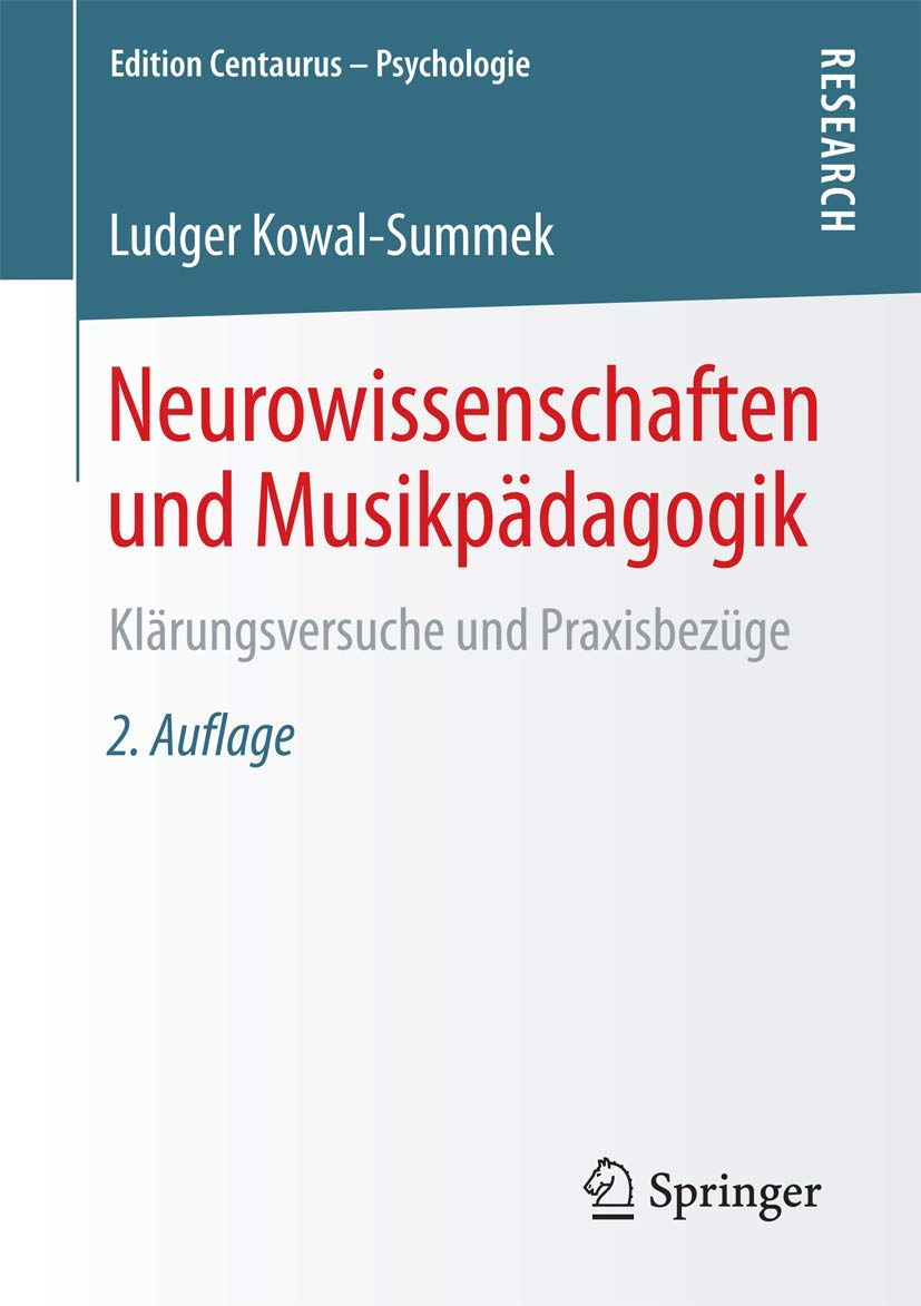 Neurowissenschaften und Musikpädagogik: Klärungsversuche und Praxisbezüge (Edition Centaurus – Psychologie) Medicine