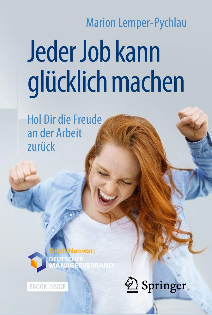 Jeder Job kann glücklich machen: Hol Dir die Freude an der Arbeit zurück Law