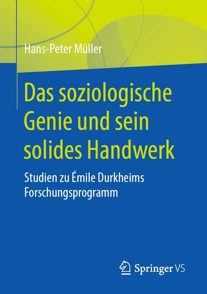 Das soziologische Genie und sein solides Handwerk: Studien zu Émile Durkheims Forschungsprogramm Law