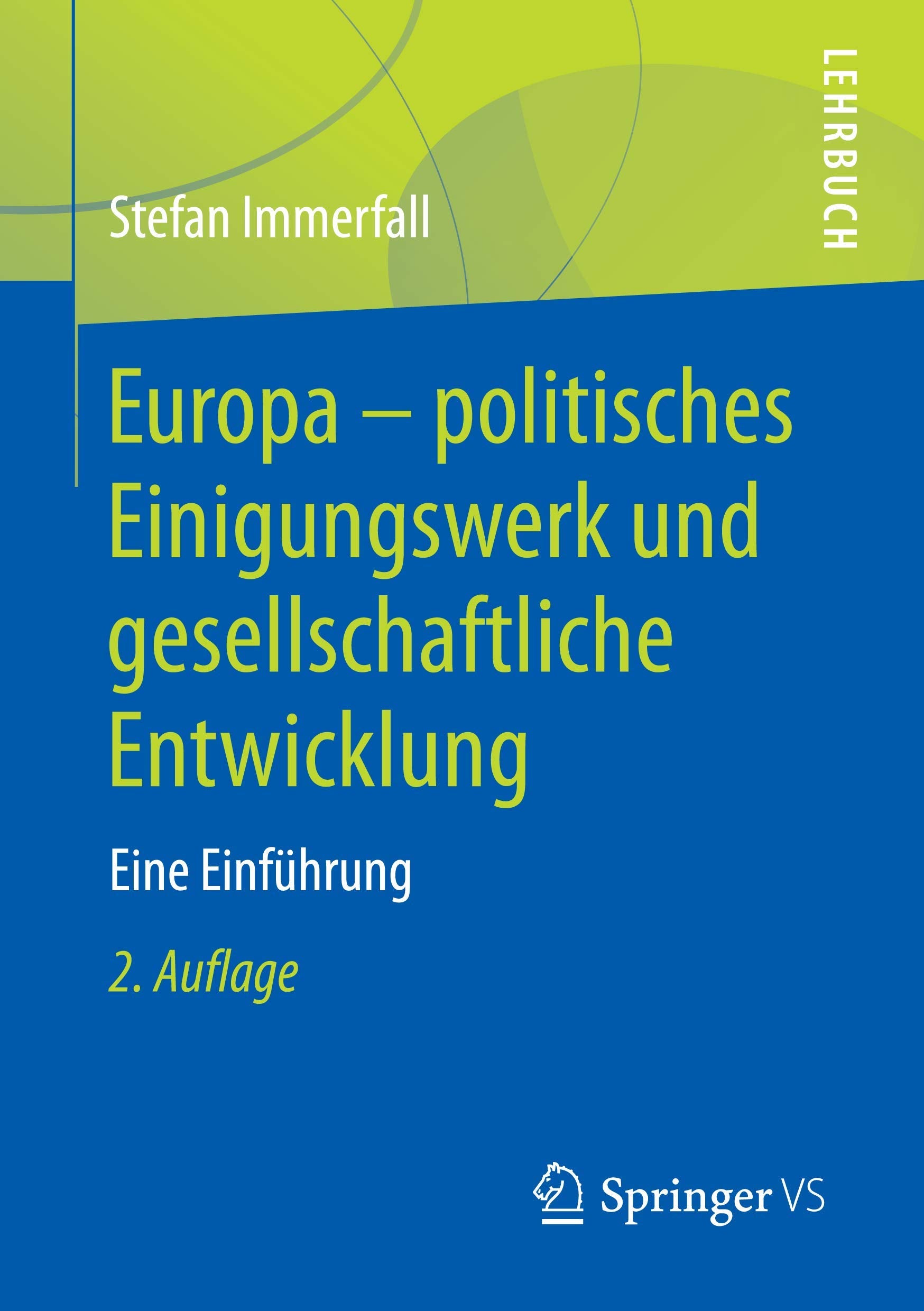 Europa - politisches Einigungswerk und gesellschaftliche Entwicklung: Eine Einführung Law