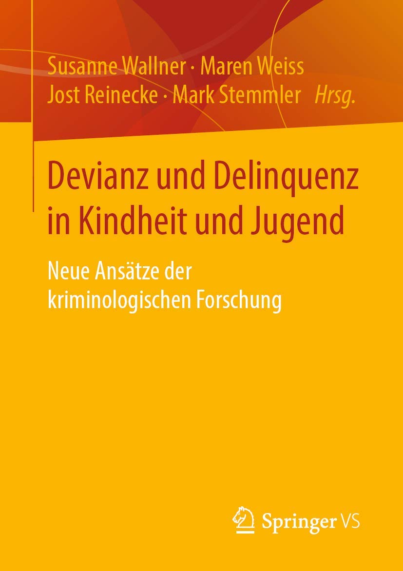 Devianz und Delinquenz in Kindheit und Jugend: Neue Ansätze der kriminologischen Forschung Law