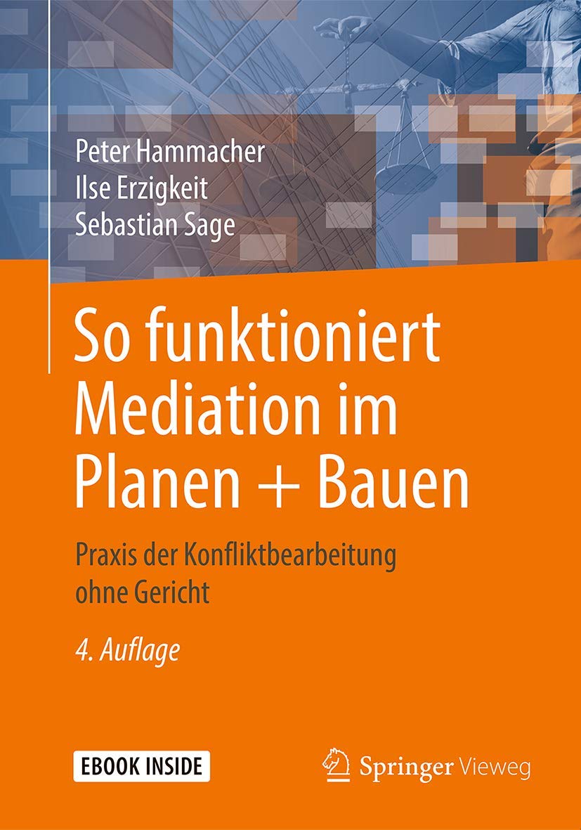 So funktioniert Mediation im Planen + Bauen: Praxis der Konfliktbearbeitung ohne Gericht Law