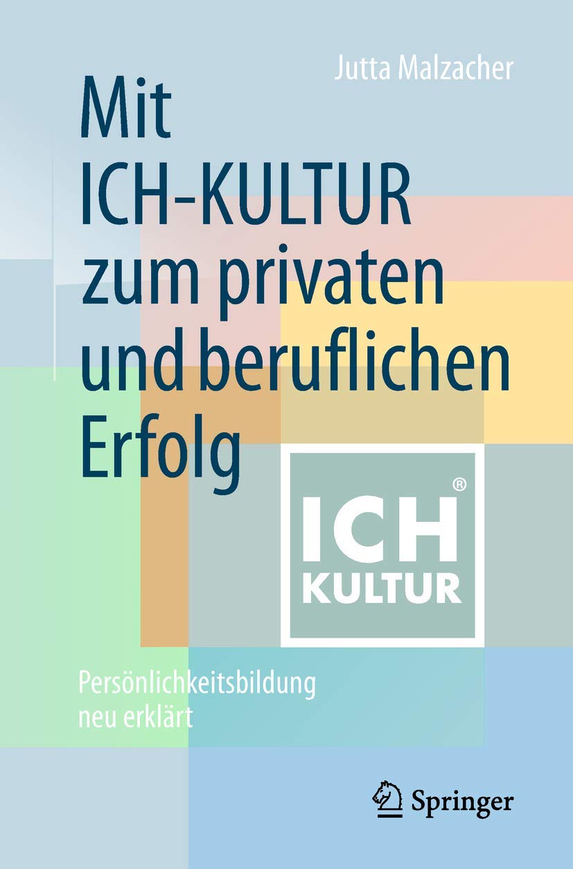 Mit ICH-KULTUR  zum privaten und beruflichen Erfolg Business, Finance & Career