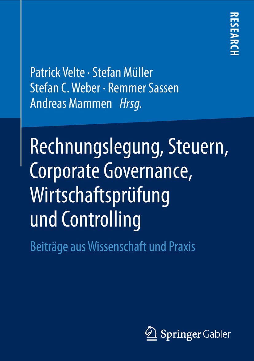 Rechnungslegung, Steuern, Corporate Governance, Wirtschaftsprüfung und Controlling: Beiträge aus Wissenschaft und Praxis Law