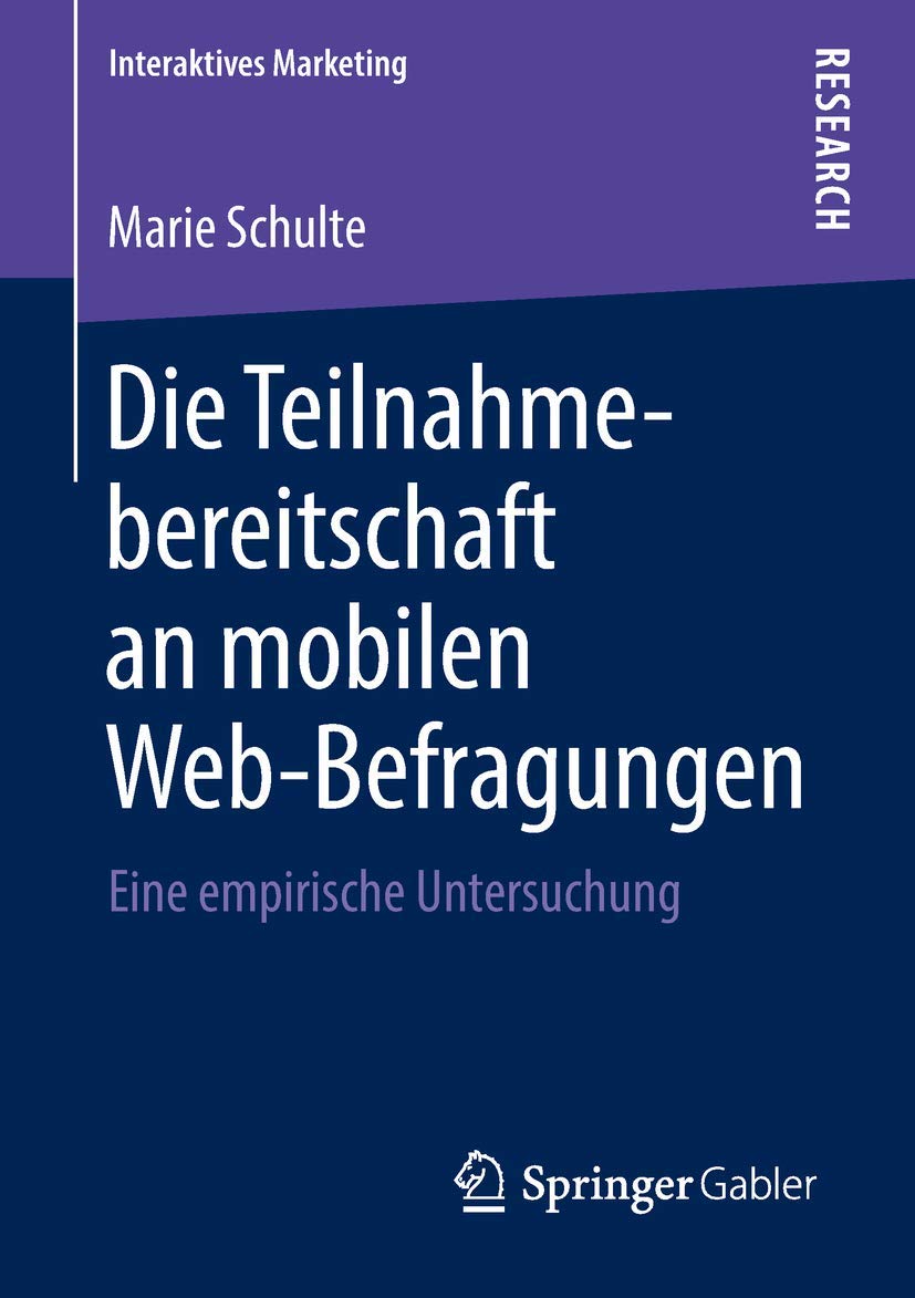 Die Teilnahmebereitschaft an mobilen Web-Befragungen: Eine empirische Untersuchung (Interaktives Marketing) Law