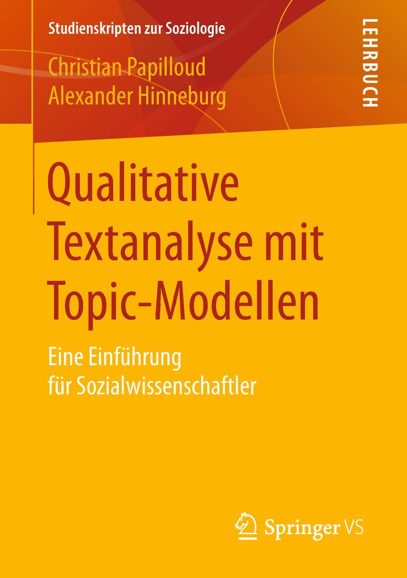Qualitative Textanalyse mit Topic-Modellen: Eine Einführung für Sozialwissenschaftler (Studienskripten zur Soziologie) Law