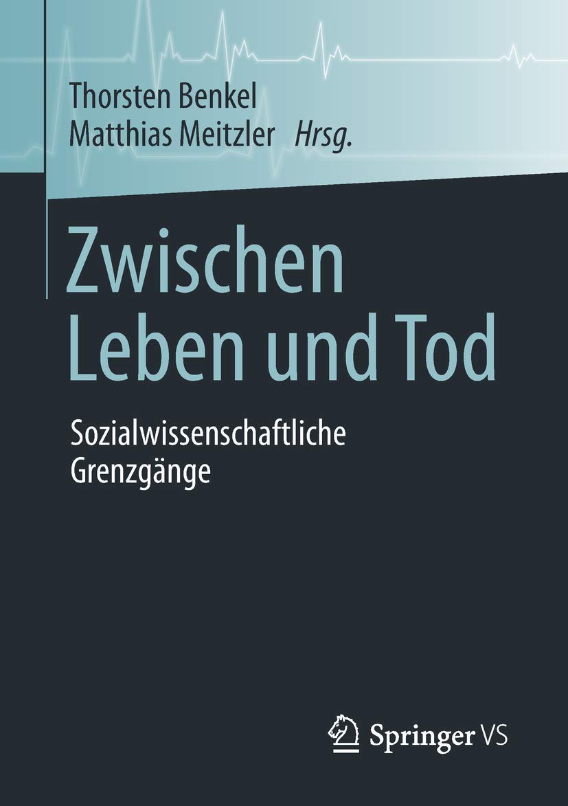 Zwischen Leben und Tod: Sozialwissenschaftliche Grenzgänge Law