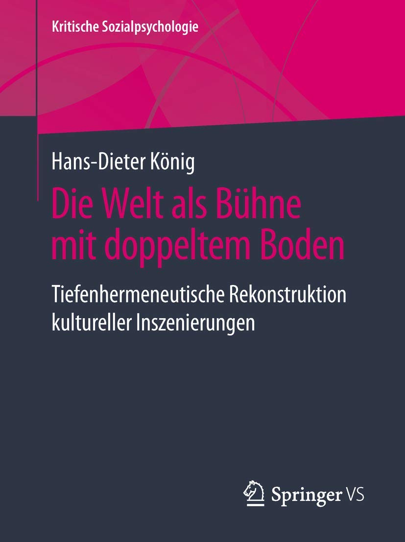 Die Welt als Bühne mit doppeltem Boden: Tiefenhermeneutische Rekonstruktion kultureller Inszenierungen (Kritische Sozialpsychologie) Law