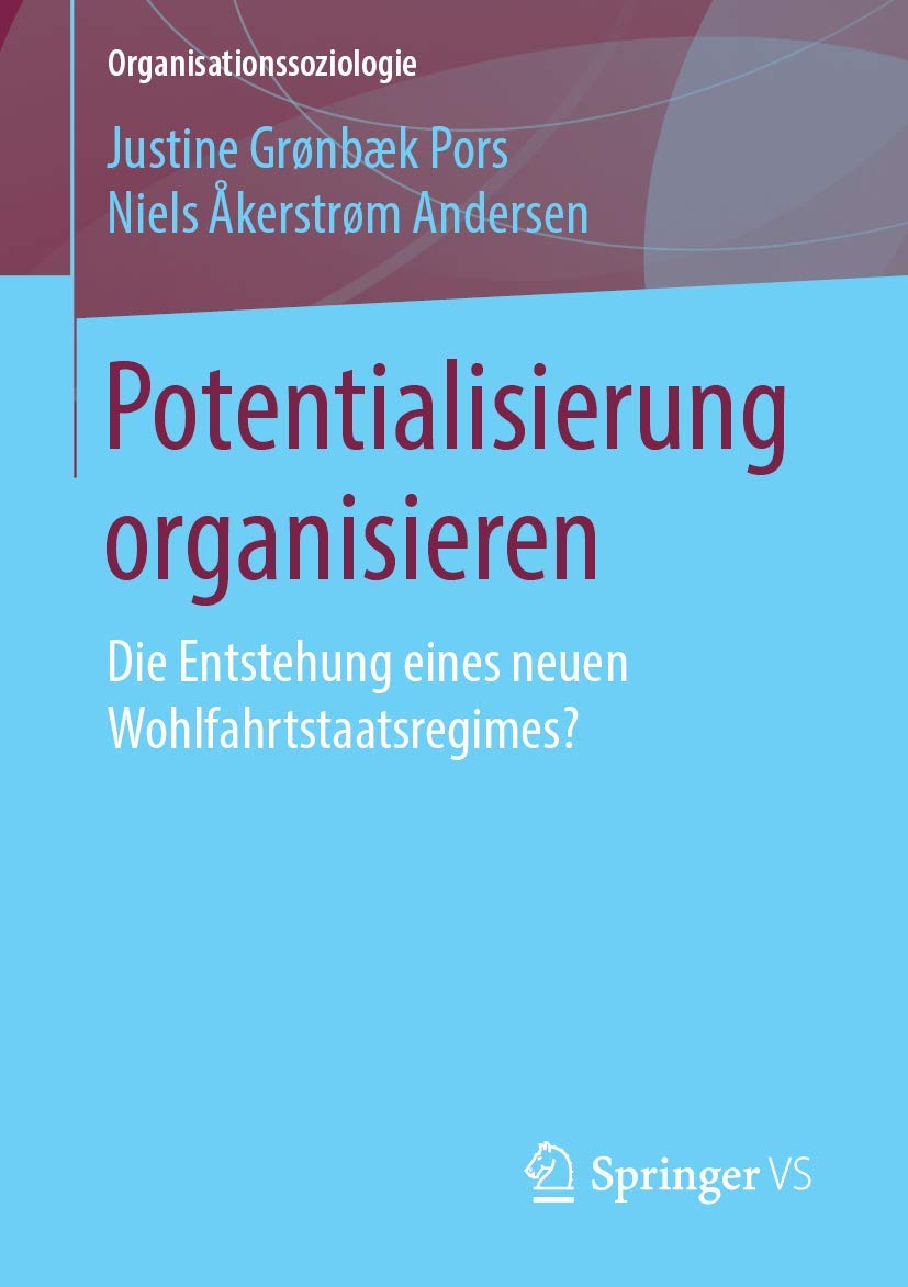 Potentialisierung organisieren: Die Entstehung eines neuen Wohlfahrtstaatsregimes? (Organisationssoziologie) Law
