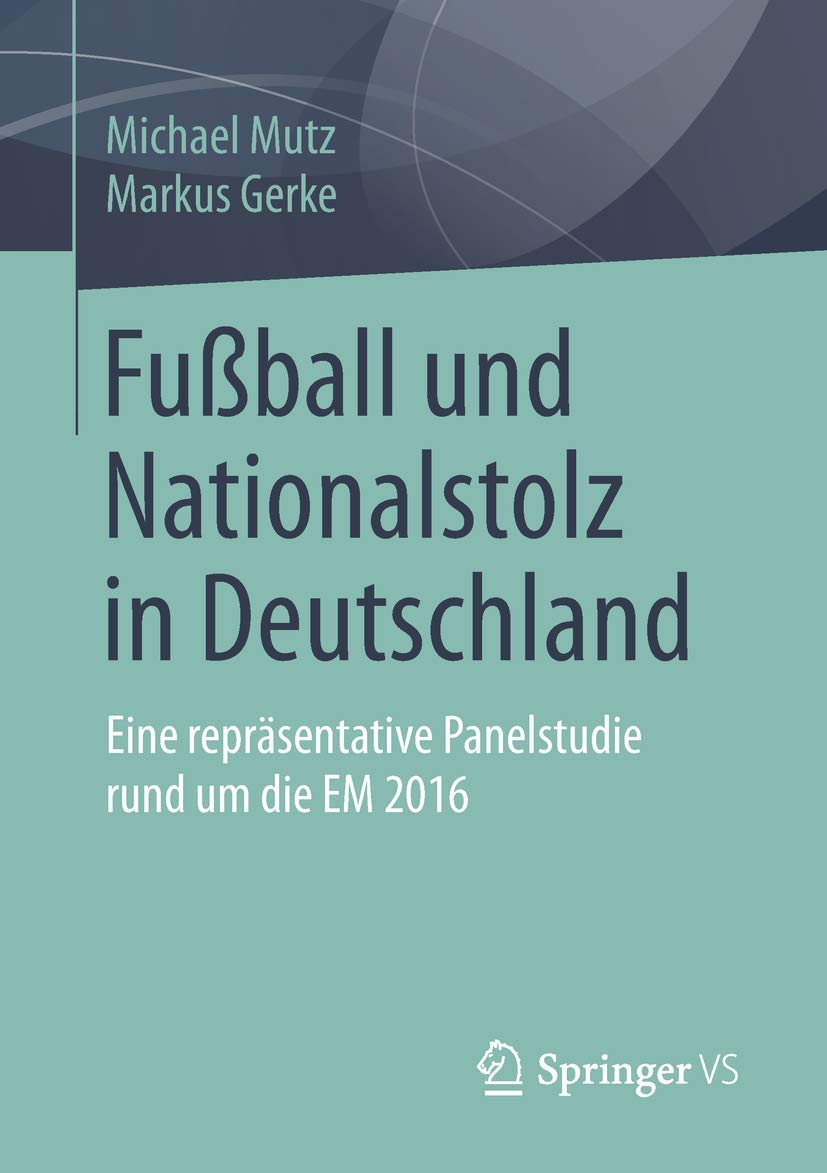 Fußball und Nationalstolz in Deutschland: Eine repräsentative Panelstudie rund um die EM 2016 Medicine