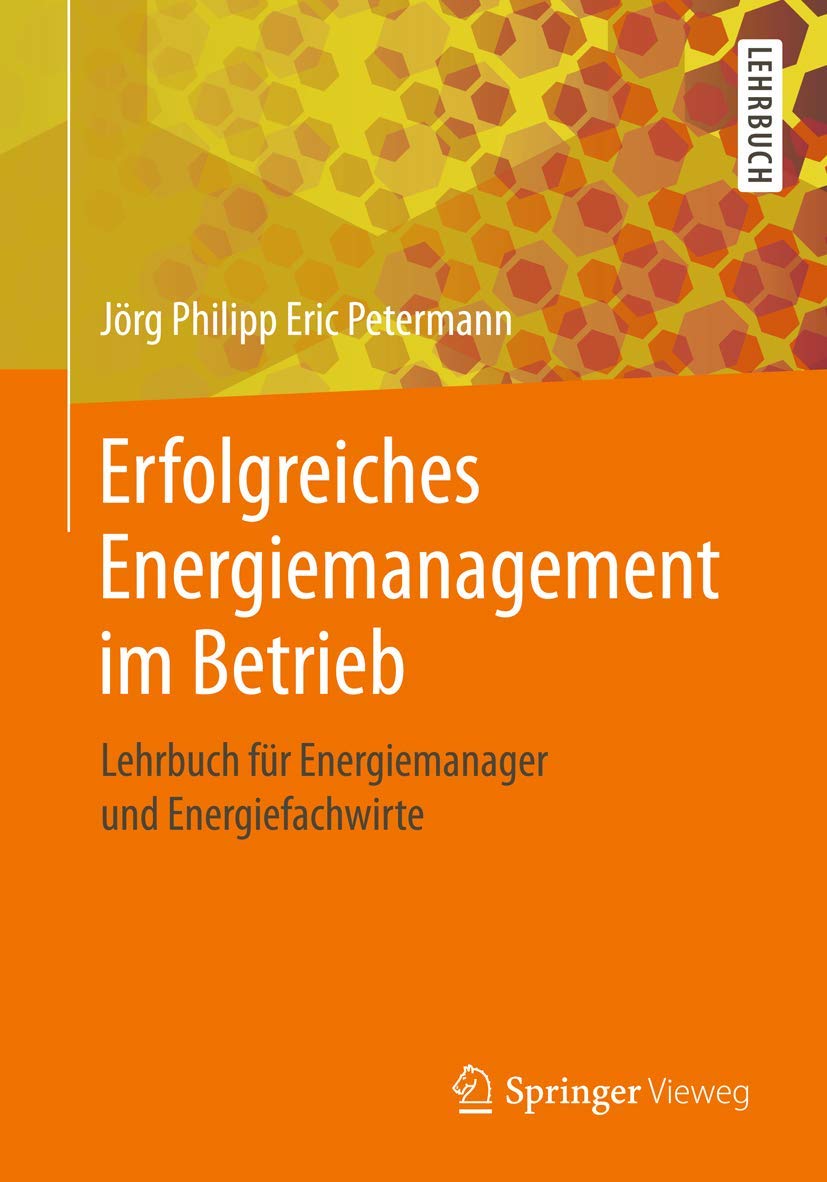 Erfolgreiches Energiemanagement im Betrieb: Lehrbuch für Energiemanager und Energiefachwirte Law