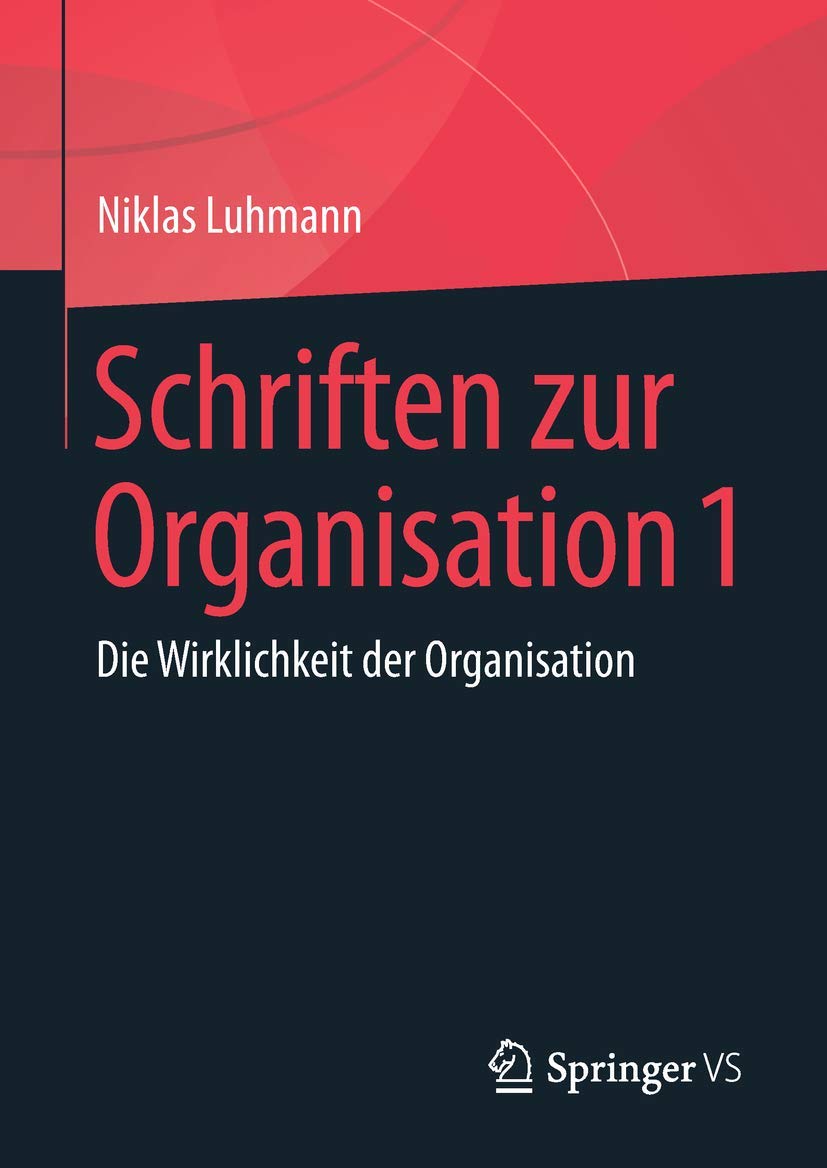 Schriften zur Organisation 1: Die Wirklichkeit der Organisation Law