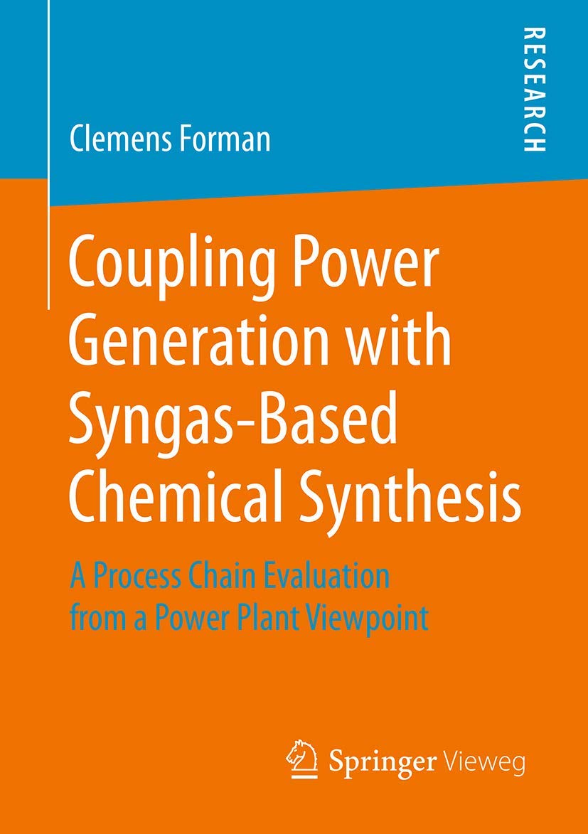 Coupling Power Generation with Syngas-Based Chemical Synthesis: A Process Chain Evaluation from a Power Plant Viewpoint Business & Technology