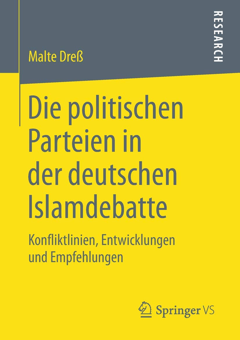 Die politischen Parteien in der deutschen Islamdebatte: Konfliktlinien, Entwicklungen und Empfehlungen Law
