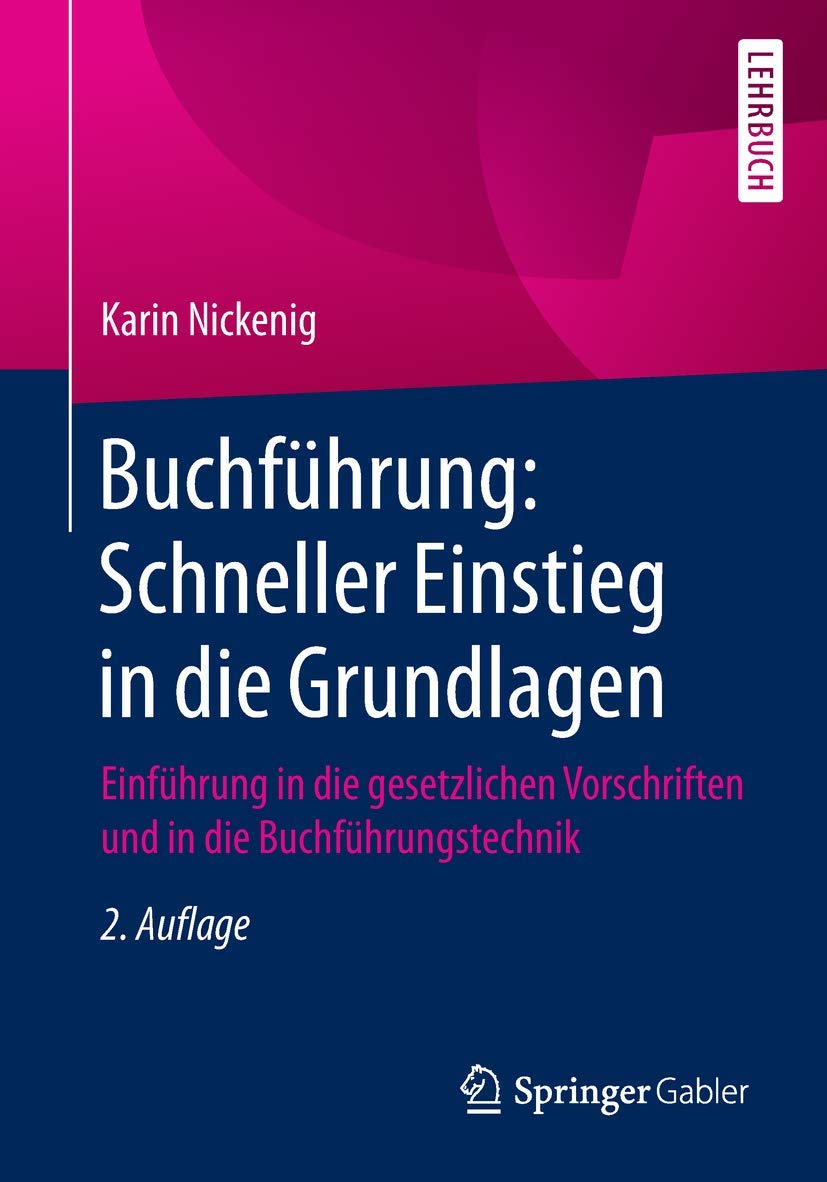 Buchführung: Schneller Einstieg in die Grundlagen: Einführung in die gesetzlichen Vorschriften und in die Buchführungstechnik Law