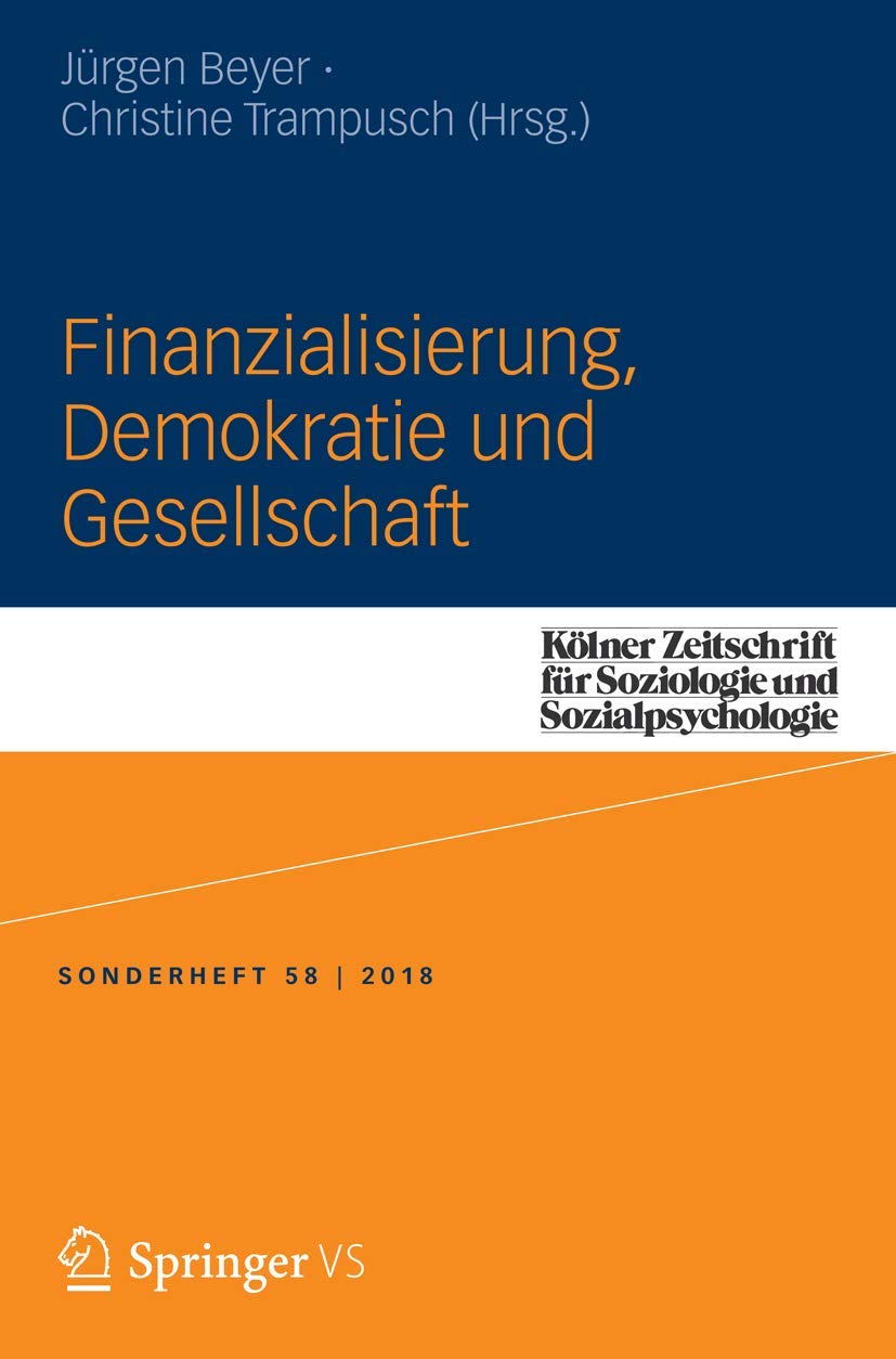 Finanzialisierung, Demokratie und Gesellschaft (Kölner Zeitschrift für Soziologie und Sozialpsychologie Sonderhefte, 58, Band 58) Law
