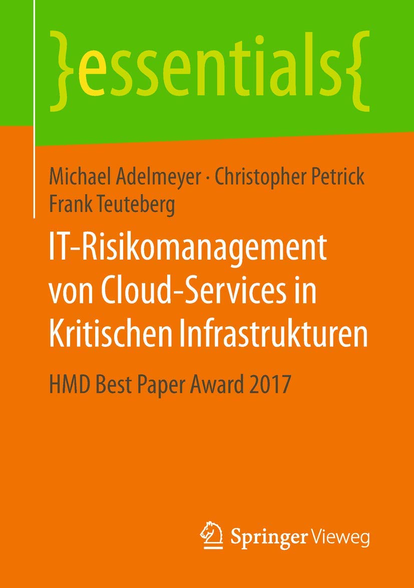 IT-Risikomanagement von Cloud-Services in Kritischen Infrastrukturen: HMD Best Paper Award 2017 (essentials) Computer Science