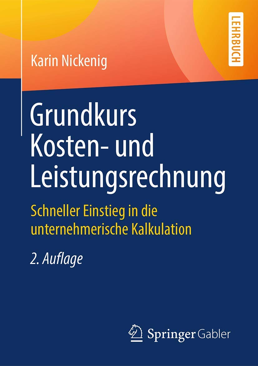 Grundkurs Kosten- und Leistungsrechnung: Schneller Einstieg in die unternehmerische Kalkulation Law
