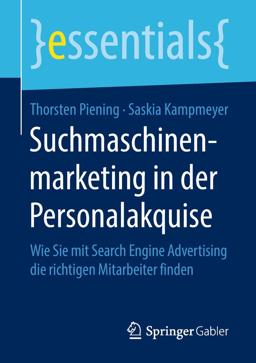 Suchmaschinenmarketing in der Personalakquise: Wie Sie mit Search Engine Advertising die richtigen Mitarbeiter finden (essentials) Law