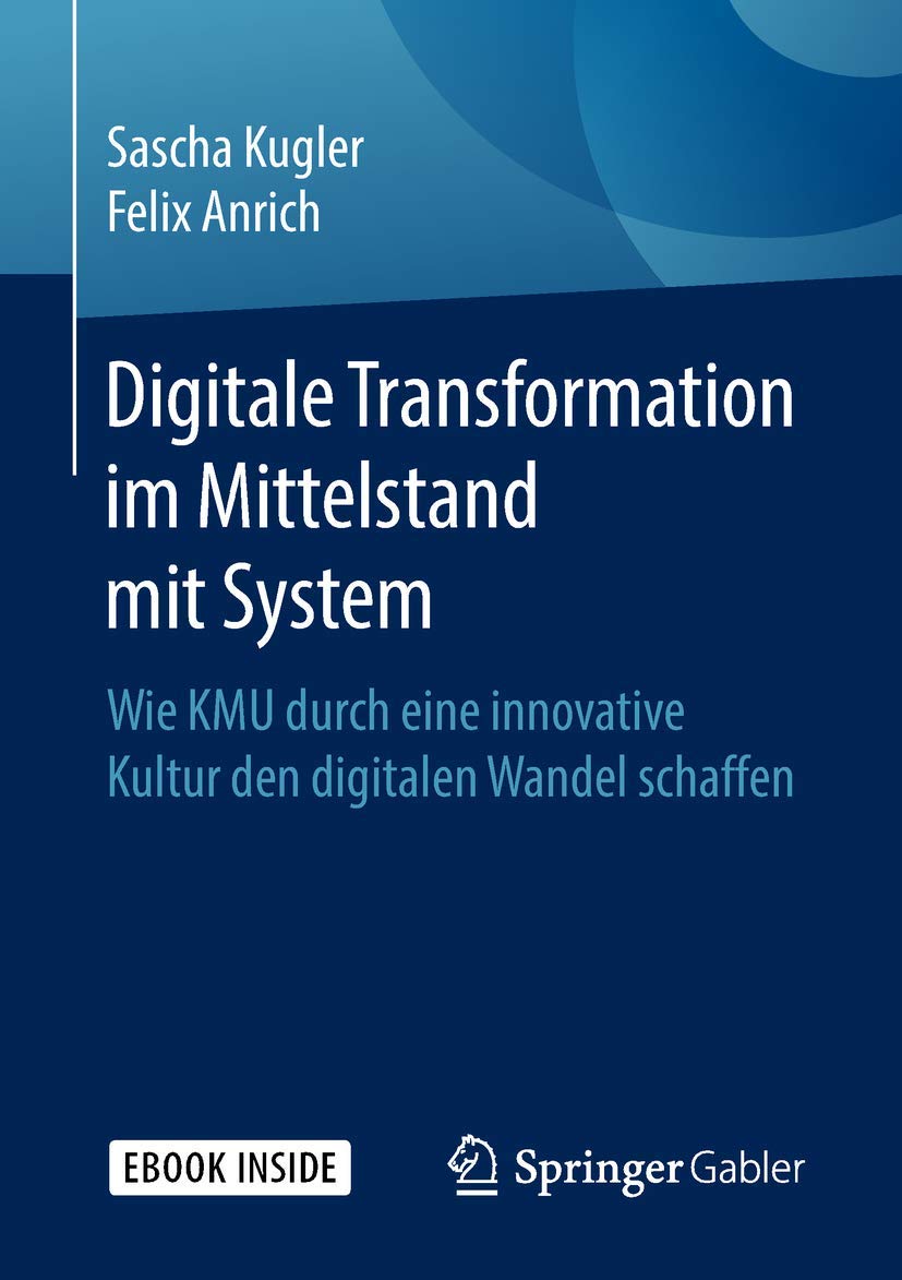 Digitale Transformation im Mittelstand mit System: Wie KMU durch eine innovative Kultur den digitalen Wandel schaffen Law