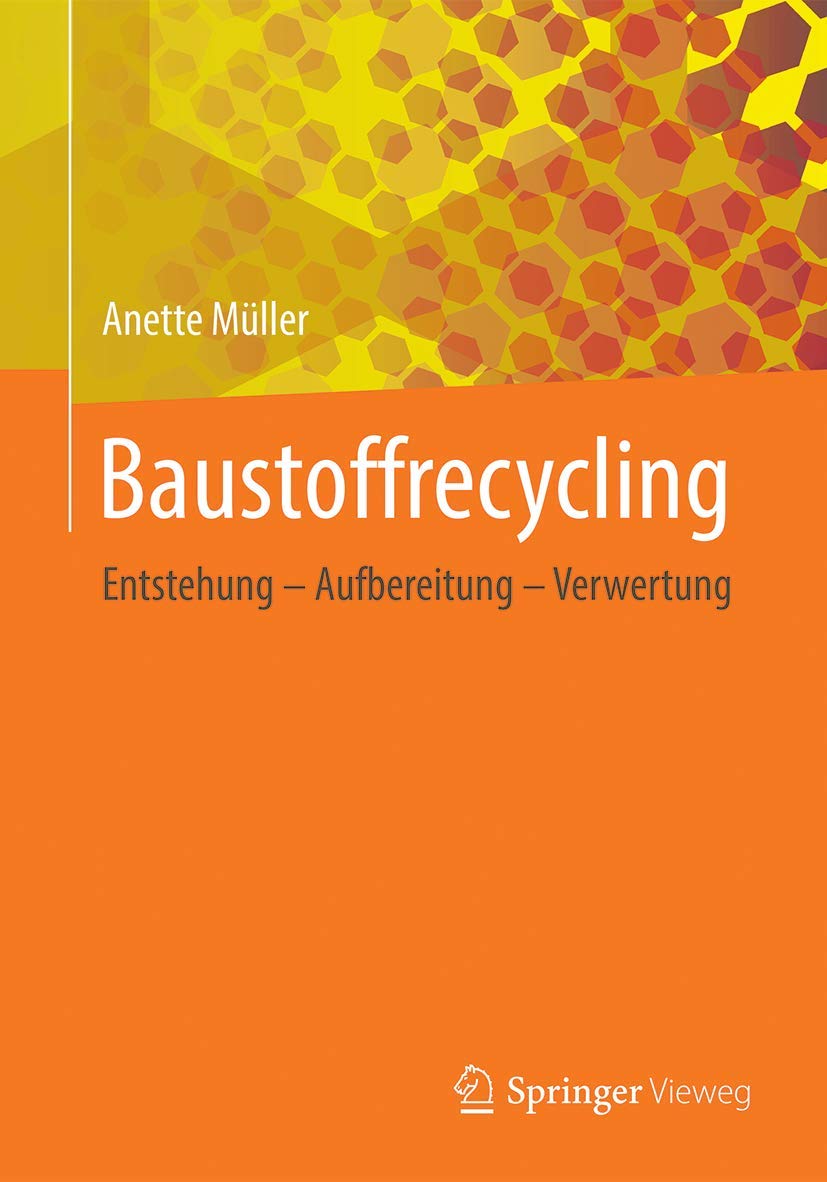 Baustoffrecycling: Entstehung - Aufbereitung - Verwertung Business, Finance & Career