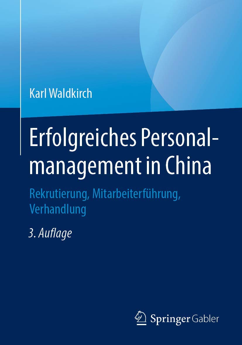 Erfolgreiches Personalmanagement in China: Rekrutierung, Mitarbeiterführung, Verhandlung Law