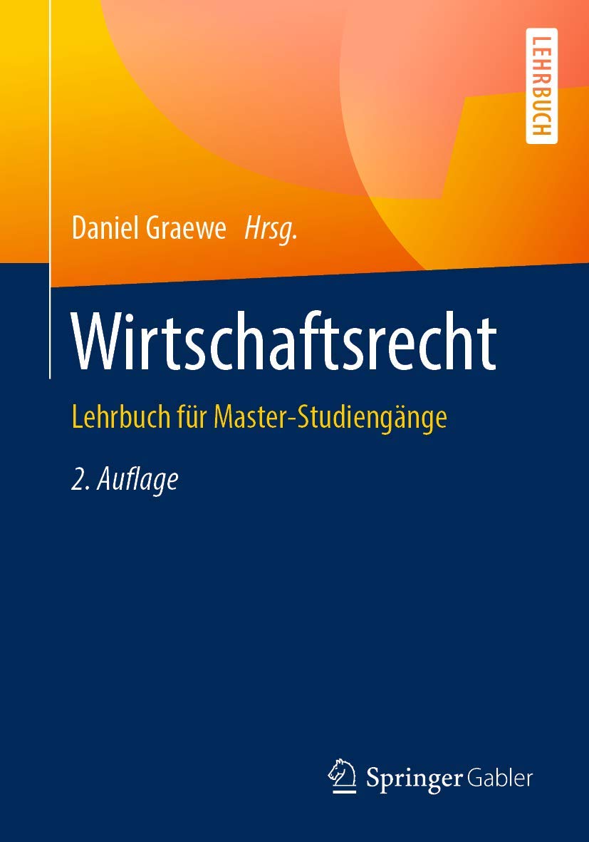 Wirtschaftsrecht: Lehrbuch für Master-Studiengänge Law