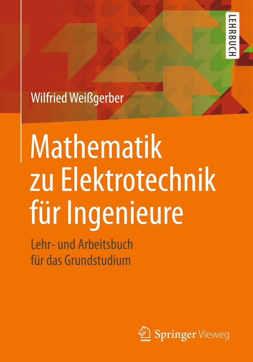Mathematik zu Elektrotechnik für Ingenieure: Lehr- und Arbeitsbuch für das Grundstudium Computer Science