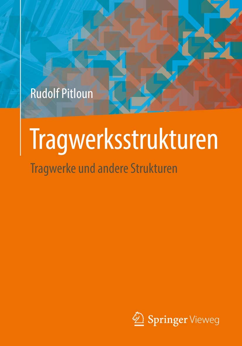 Tragwerksstrukturen: Tragwerke und andere Strukturen Business & Technology