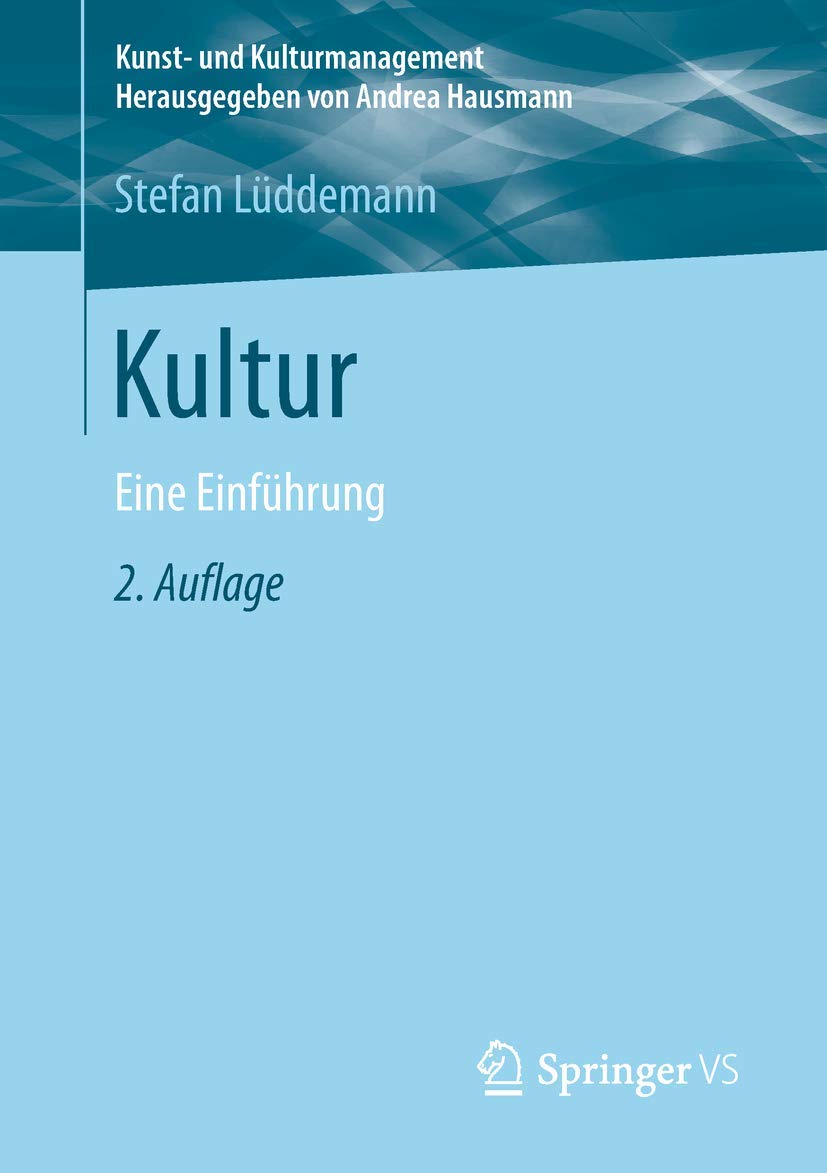 Kultur: Eine Einführung (Kunst- und Kulturmanagement) Law