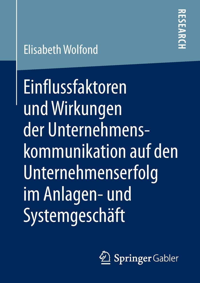 Einflussfaktoren und Wirkungen der Unternehmenskommunikation auf den Unternehmenserfolg im Anlagen- und Systemgeschäft Law