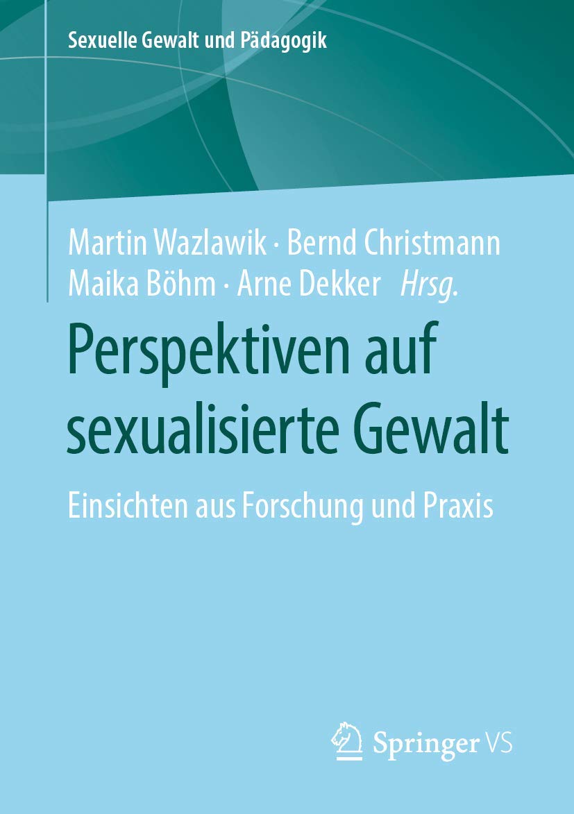 Perspektiven auf sexualisierte Gewalt: Einsichten aus Forschung und Praxis (Sexuelle Gewalt und Pädagogik, Band 5) Law