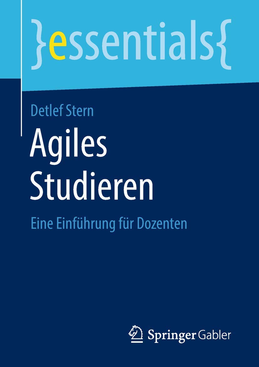 Agiles Studieren: Eine Einführung für Dozenten (essentials) Law