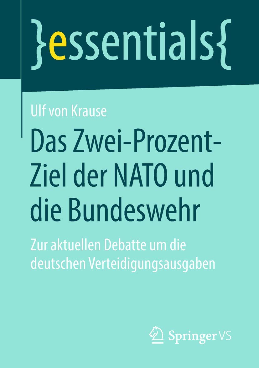 Das Zwei-Prozent-Ziel der NATO und die Bundeswehr: Zur aktuellen Debatte um die deutschen Verteidigungsausgaben (essentials) Law