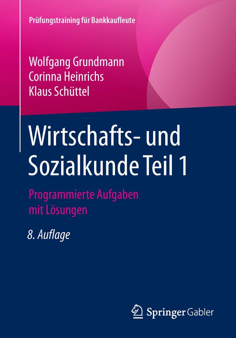 Wirtschafts- und Sozialkunde Teil 1: Programmierte Aufgaben mit Lösungen (Prüfungstraining für Bankkaufleute, Band 1) Law