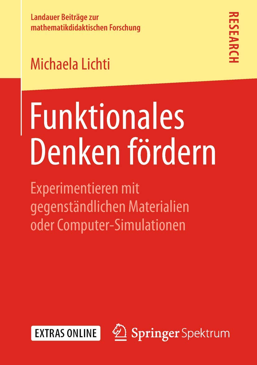 Funktionales Denken fördern: Experimentieren mit gegenständlichen Materialien oder Computer-Simulationen (Landauer Beiträge zur mathematikdidaktischen Forschung) Computer Science