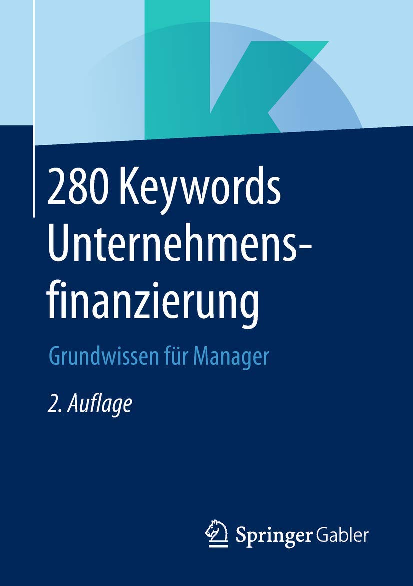 280 Keywords Unternehmensfinanzierung: Grundwissen für Manager Law