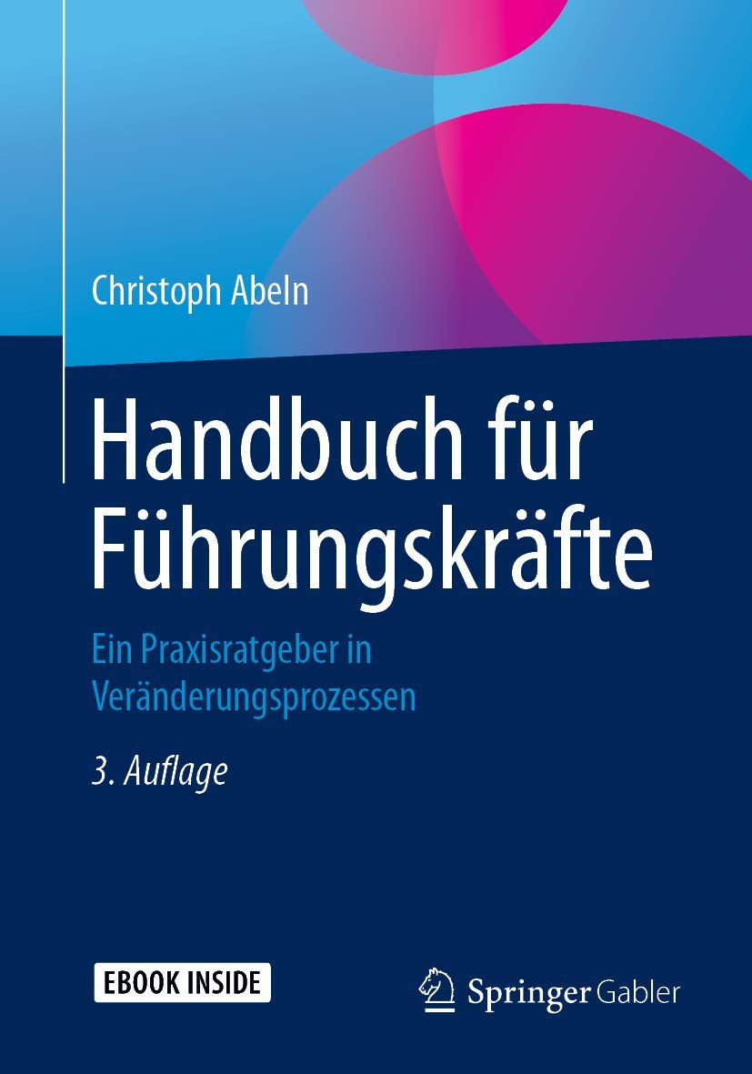 Handbuch für Führungskräfte: Ein Praxisratgeber in Veränderungsprozessen Law