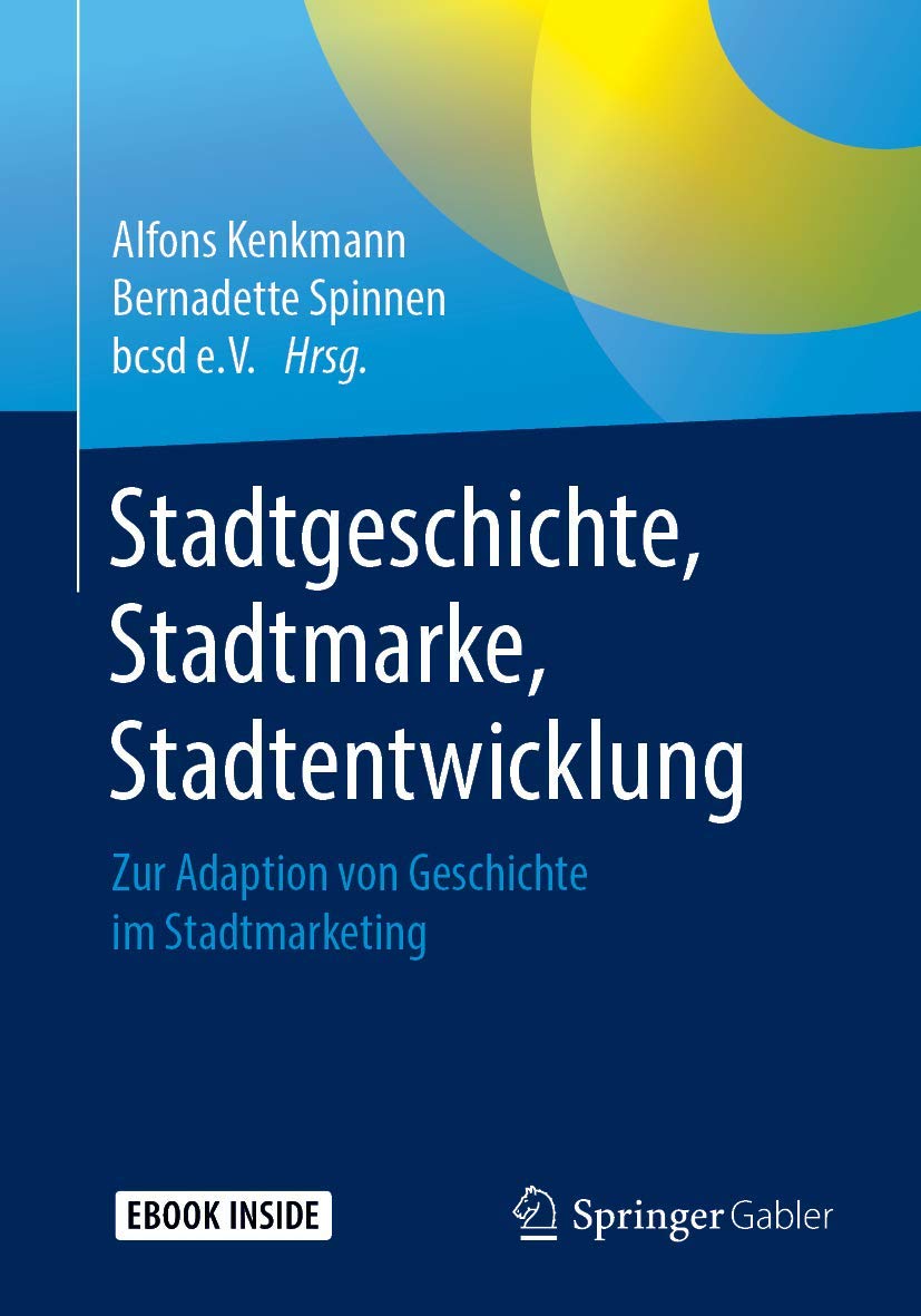 Stadtgeschichte, Stadtmarke, Stadtentwicklung: Zur Adaption von Geschichte im Stadtmarketing Law