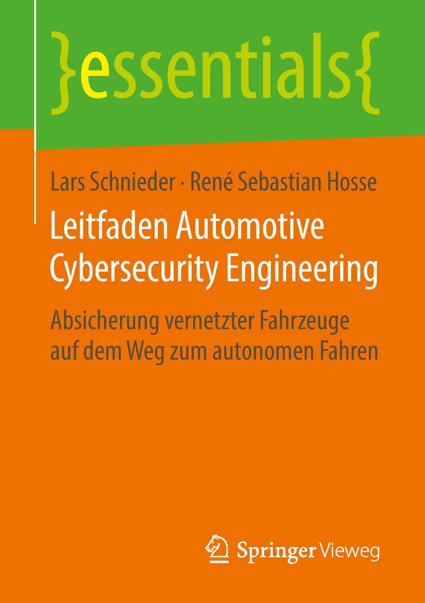 Leitfaden Automotive Cybersecurity Engineering: Absicherung vernetzter Fahrzeuge auf dem Weg zum autonomen Fahren book
