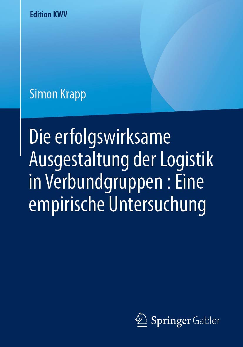 Die erfolgswirksame Ausgestaltung der Logistik in Verbundgruppen : Eine empirische Untersuchung (Edition KWV) Law