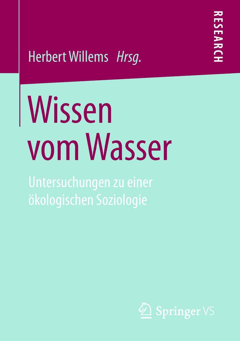 Wissen vom Wasser: Untersuchungen zu einer ökologischen Soziologie Medicine