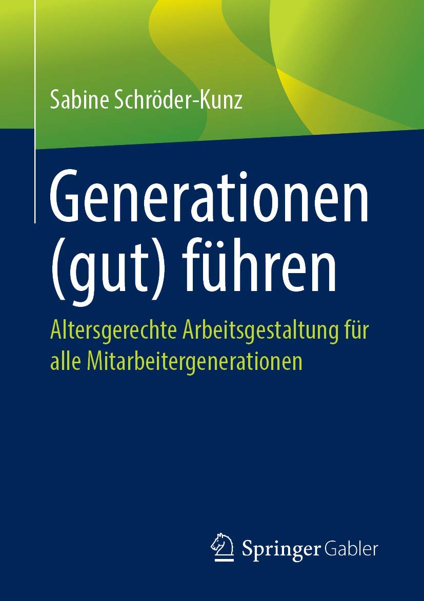 Generationen (gut) führen: Altersgerechte Arbeitsgestaltung für alle Mitarbeitergenerationen Law