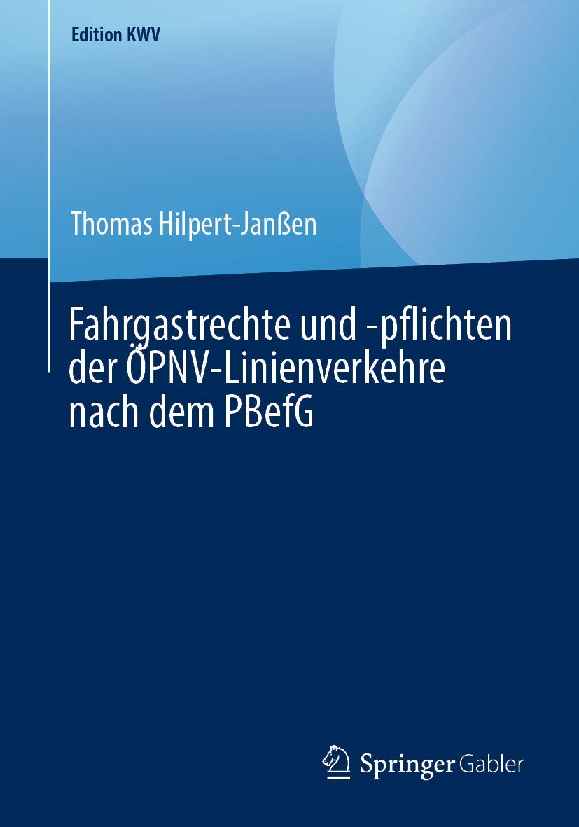 Fahrgastrechte und -pflichten der ÖPNV-Linienverkehre nach dem PBefG (Edition KWV) Law
