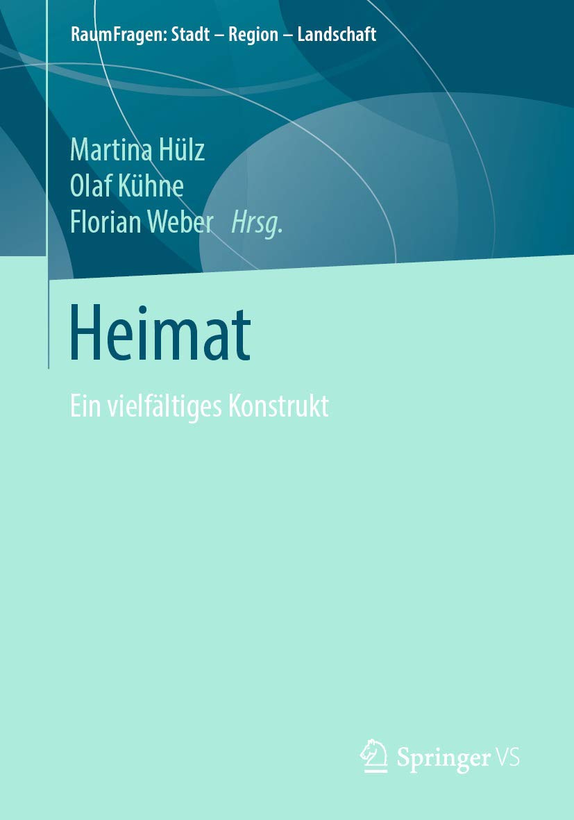 Heimat: Ein vielfältiges Konstrukt (RaumFragen: Stadt – Region – Landschaft) Law
