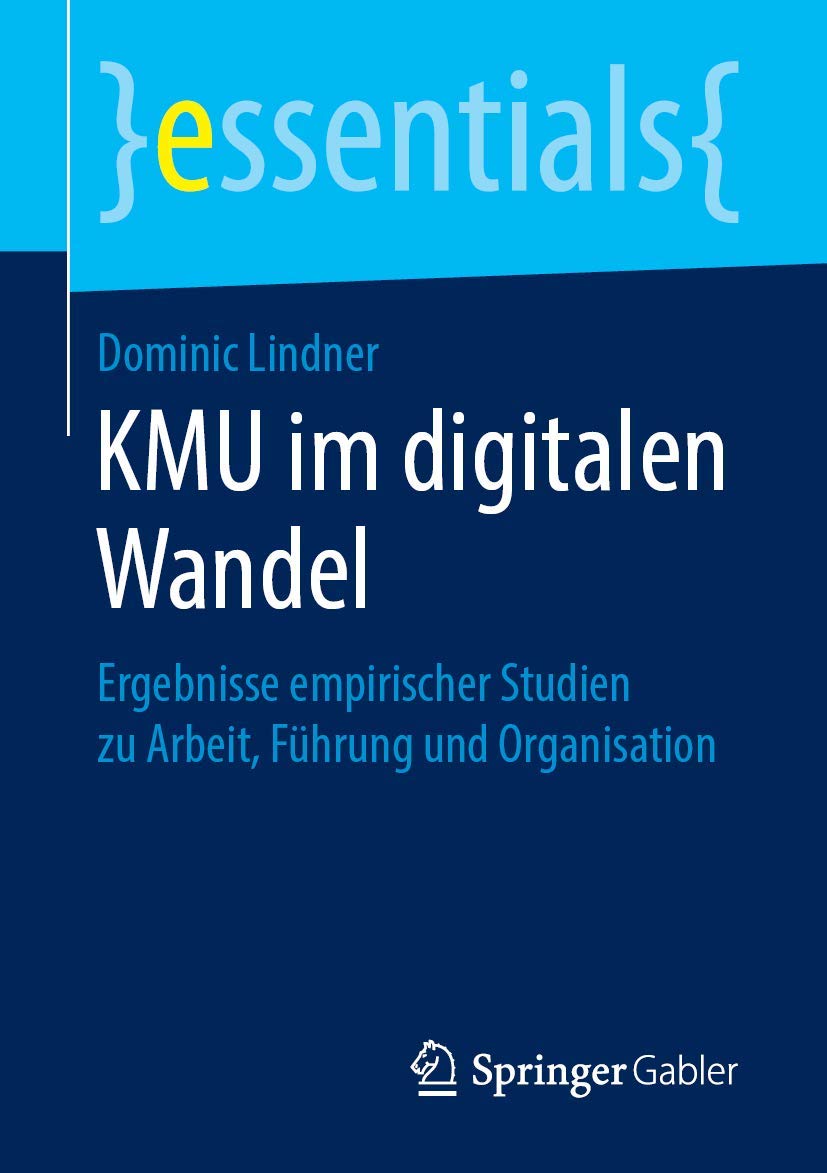 KMU im digitalen Wandel: Ergebnisse empirischer Studien zu Arbeit, Führung und Organisation (essentials) Law